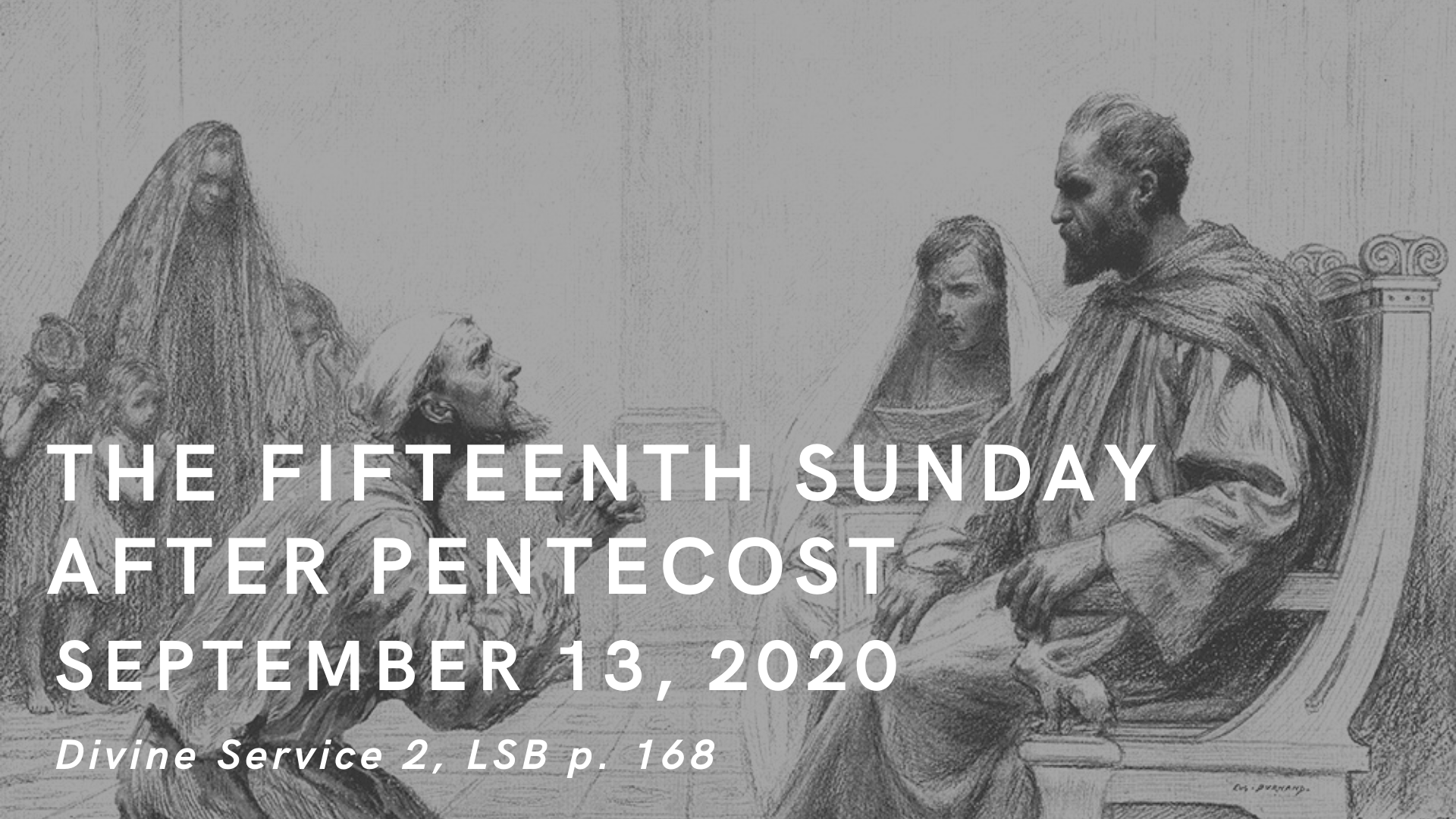 September 13, 2020: The Fifteenth Sunday after Pentecost