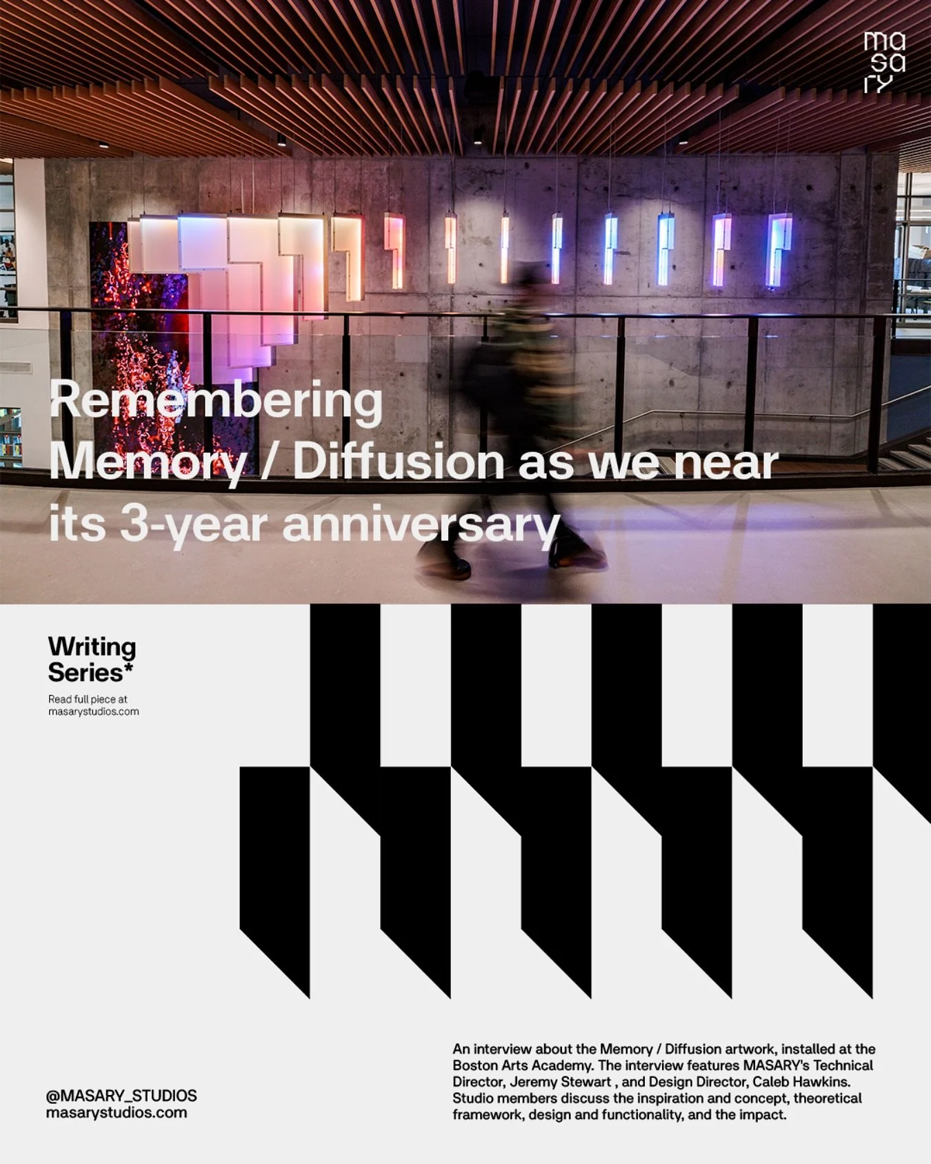 Writings: 𝗥𝗲𝗺𝗲𝗺𝗯𝗲𝗿𝗶𝗻𝗴 𝗠𝗲𝗺𝗼𝗿𝘆 / 𝗗𝗶𝗳𝗳𝘂𝘀𝗶𝗼𝗻 𝗮𝘀 𝘄𝗲 𝗻𝗲𝗮𝗿 𝗶𝘁𝘀 𝟯-𝘆𝗲𝗮𝗿 𝗮𝗻𝗻𝗶𝘃𝗲𝗿𝘀𝗮𝗿𝘆.

An interview about our Memory / Diffusion artwork, installed at the Boston Arts Academy. The interview features MASARY&r