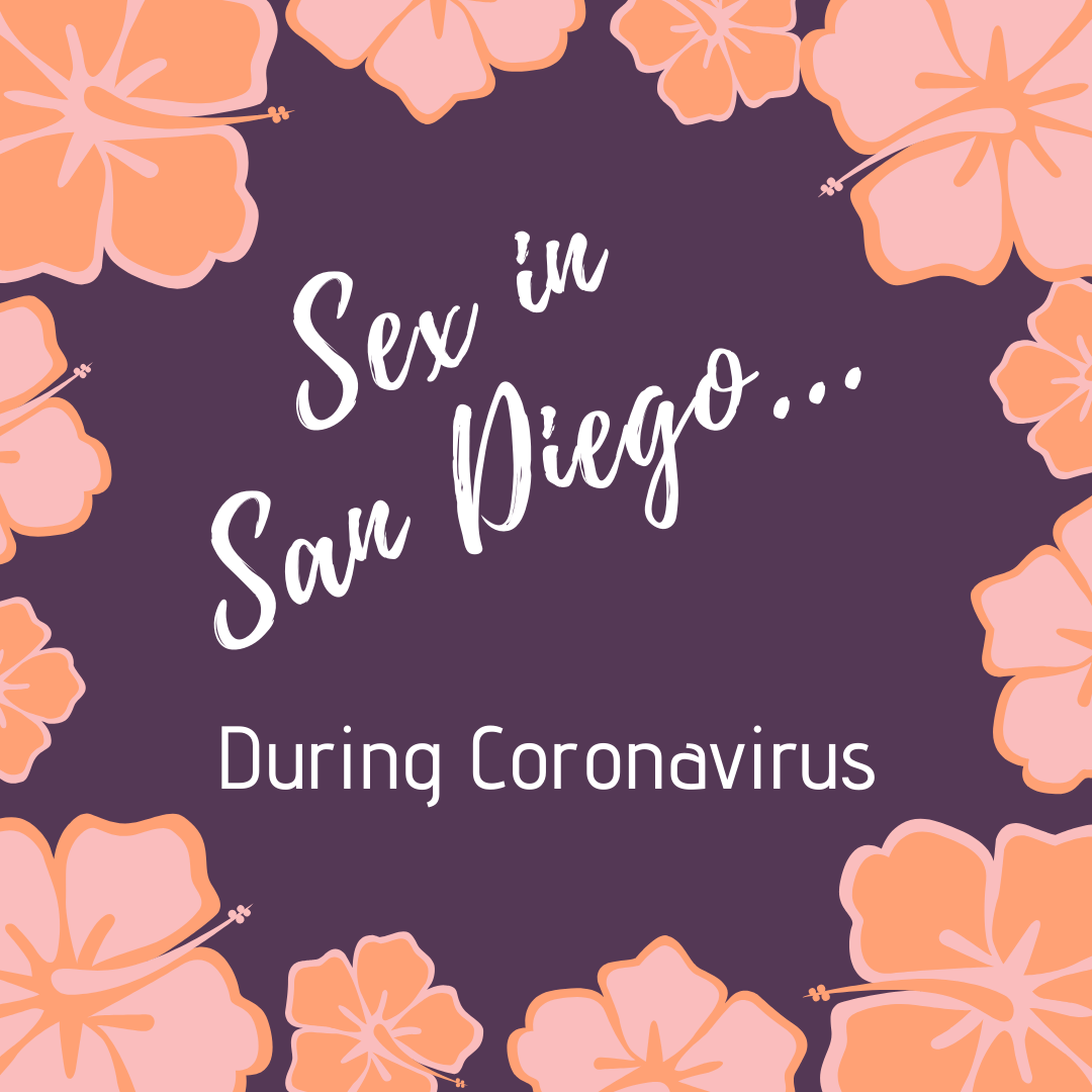 Sex in San Diego...During Coronavirus - Part #2
