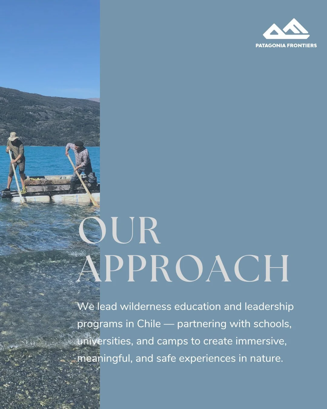 Patagonia Frontiers dise&ntilde;a y lidera programas de educaci&oacute;n al aire libre y liderazgo en Chile. En colaboraci&oacute;n con escuelas secundarias, universidades, campamentos y otras organizaciones, facilitamos experiencias de aprendizaje p