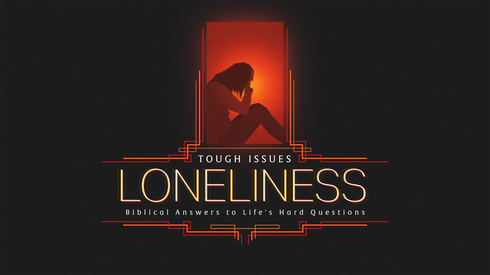 Loneliness and the Church:  Loneliness 4