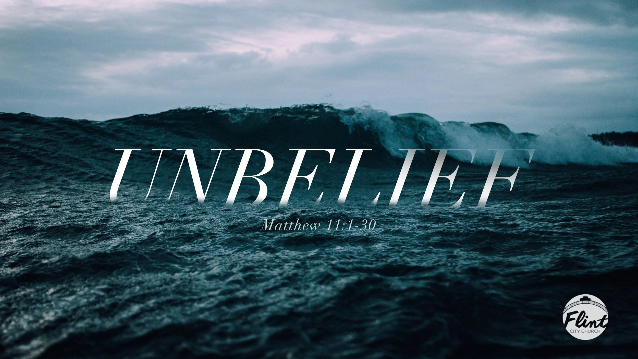Greater than Great:  Unbelief Part 2