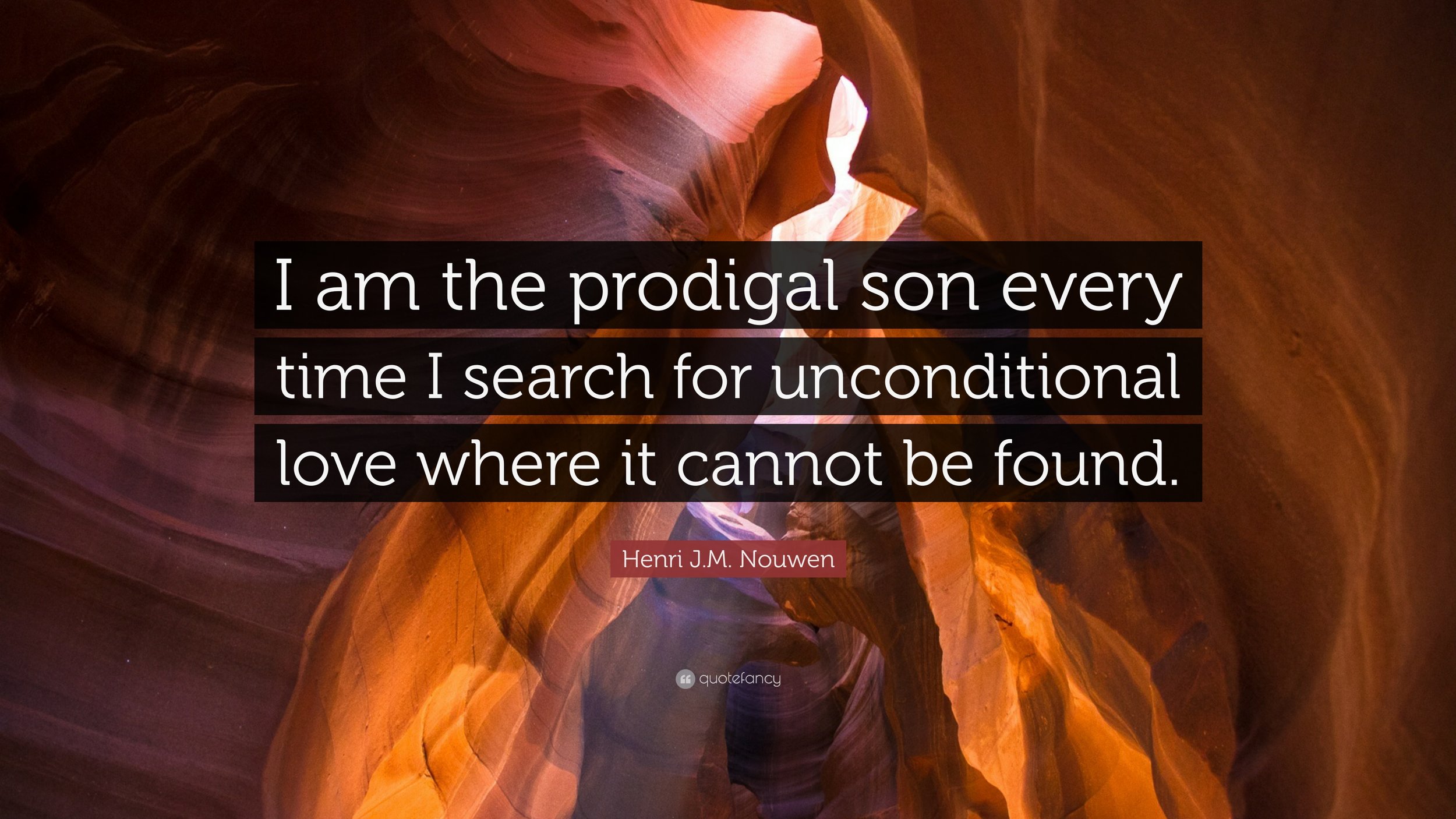 221504-Henri-J-M-Nouwen-Quote-I-am-the-prodigal-son-every-time-I-search.jpg