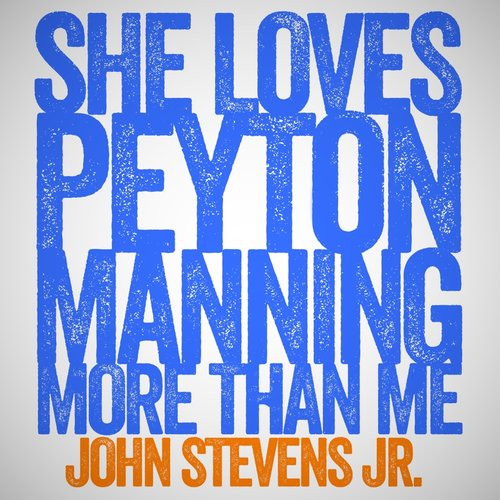 She Loves Peyton Manning More Than Me