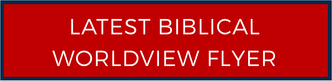 Latest Biblical Worldview Flyer
