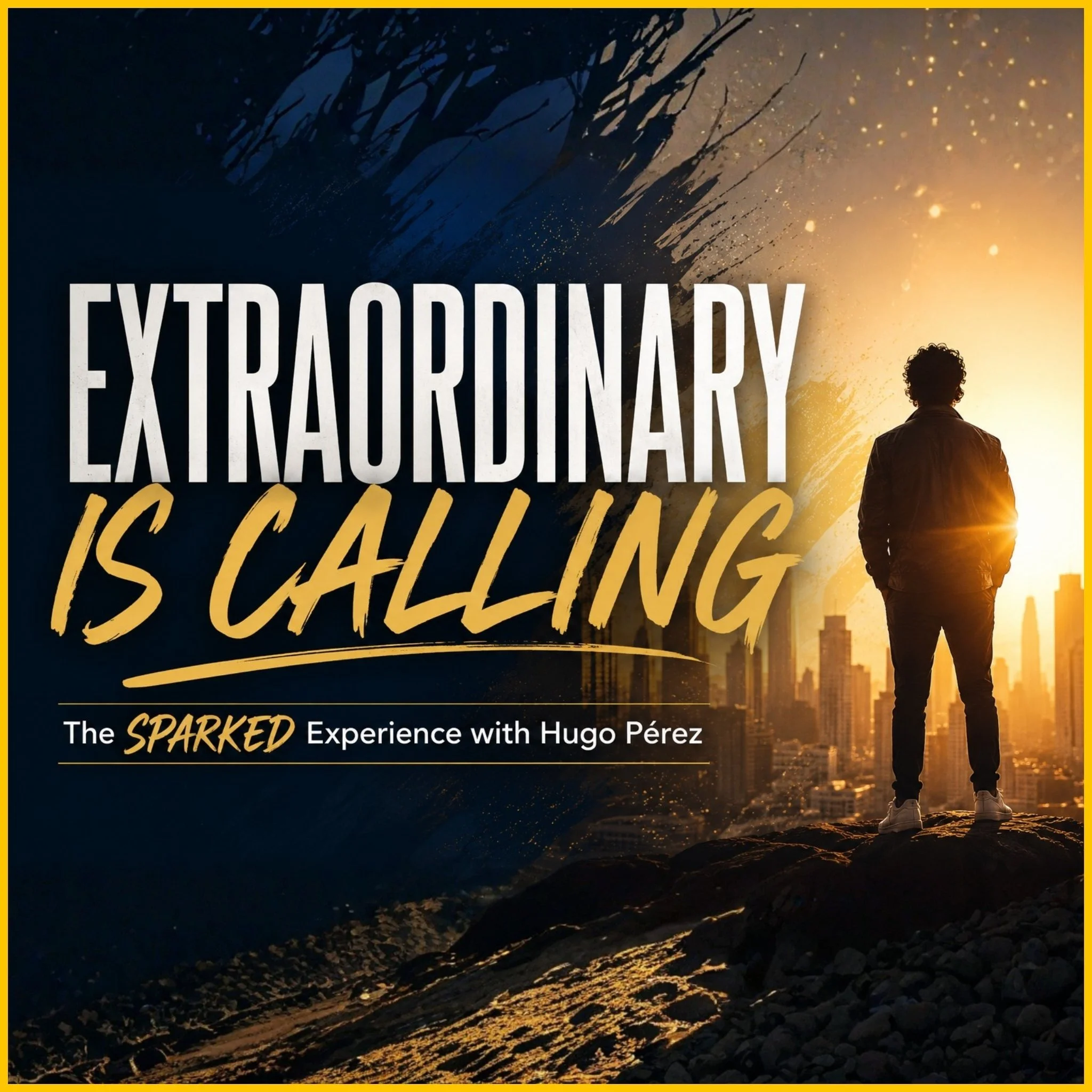 Extraordinary is Calling: The Sparked Experience