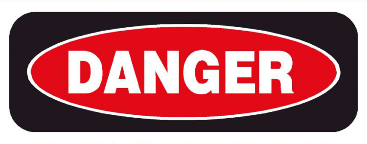 Danger sign, white block letters inside horizontal red oval, surrounded by black rectangular background