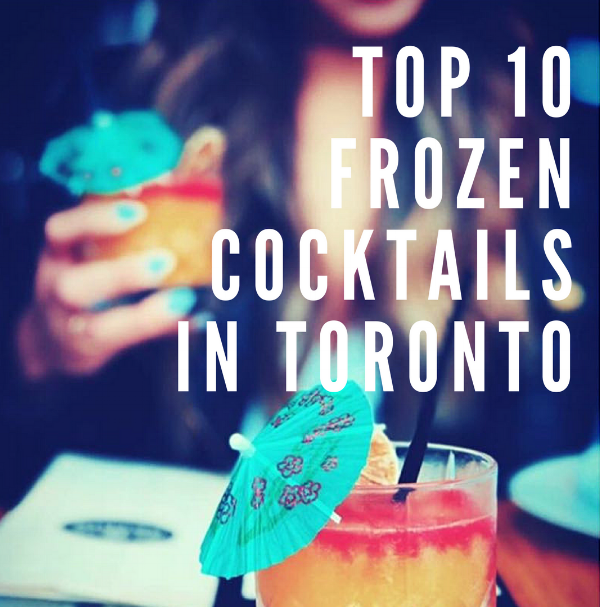 Top 10 Frozen Cocktails in Toronto.png