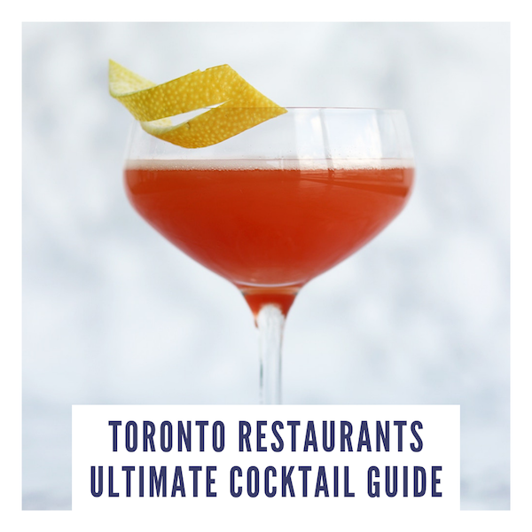 TORONTO RESTAURANTS ULTIMATE COCKTAIL GUIDE.png