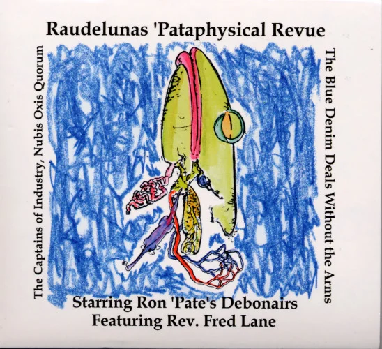 CD Reissue of Raudelunas 'Pataphysical Revue, Recorded 1975, Click image for more information on these recordings..