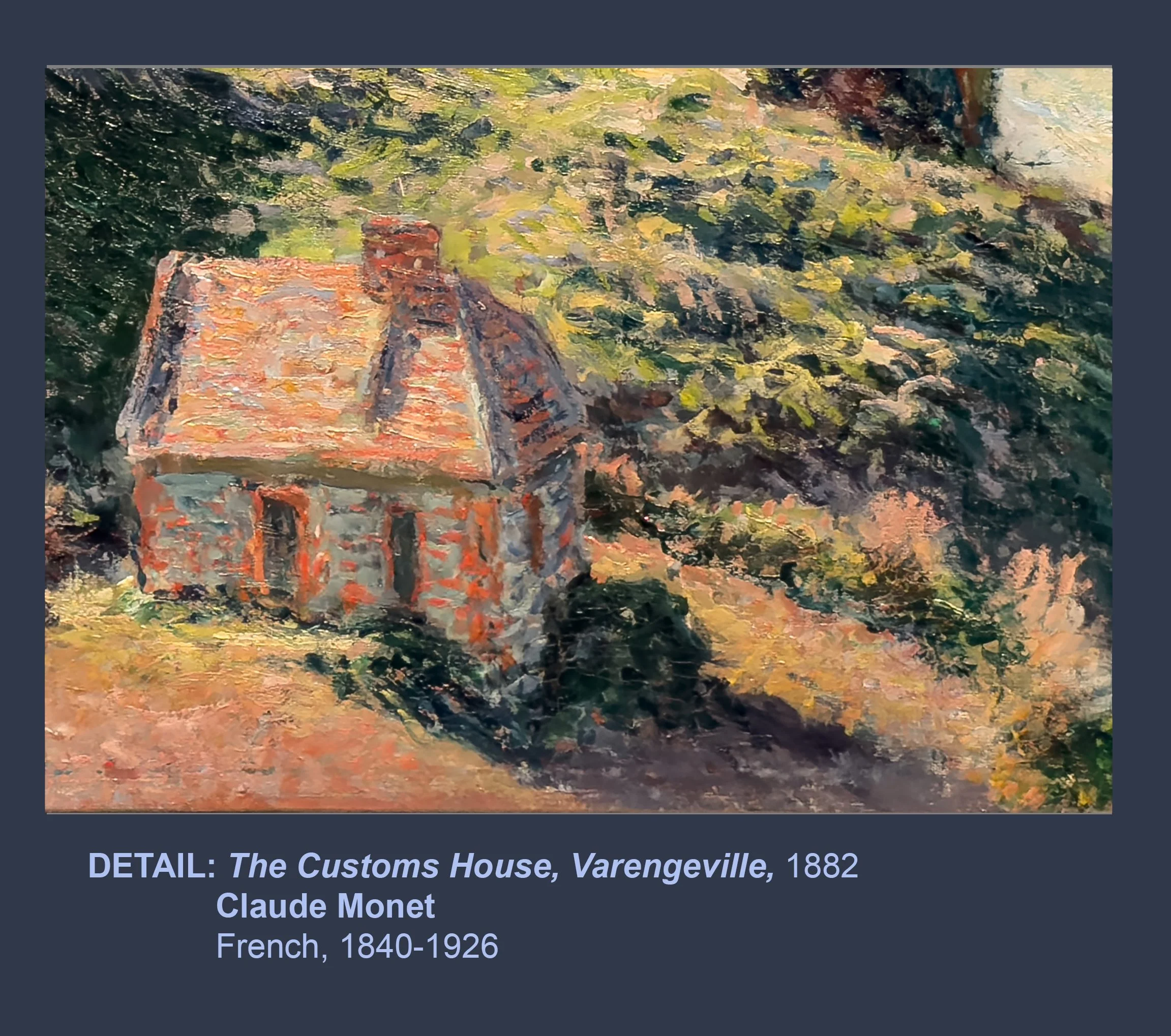IMG_5348_DETAIL_The Customs House-Varengeville-1882_Monet REV_W.jpg