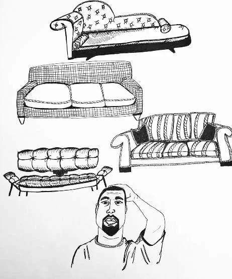 "couches, couches, couches, couches, which one should I pick?"- Kanye West ALL DAY