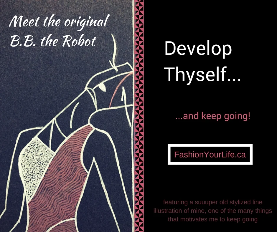 Develop Thyself...and keep going!