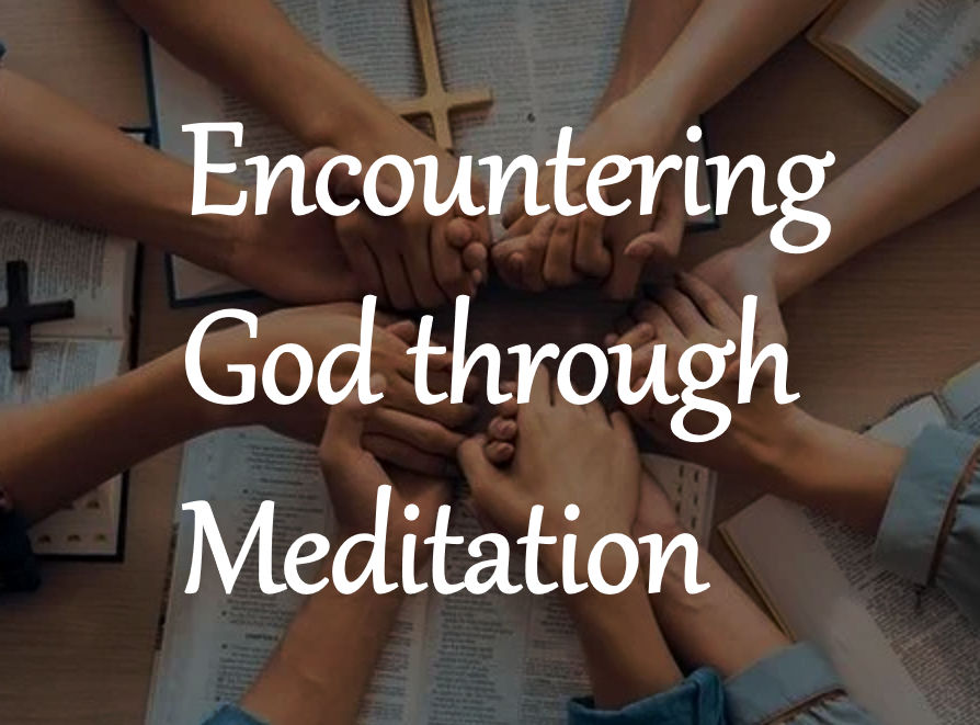 Encountering God Through Meditation