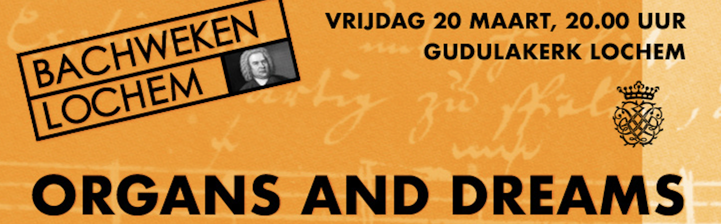 Organs and Dreams - Bachfestival Lochem