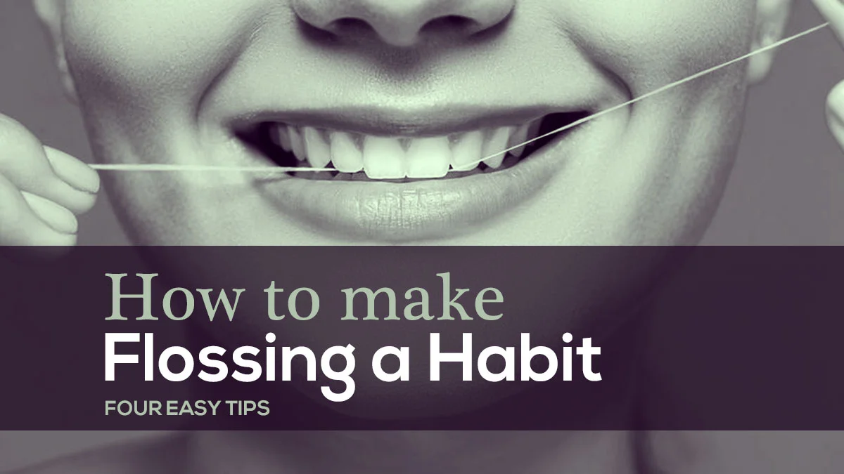 How to make Flossing a Habit