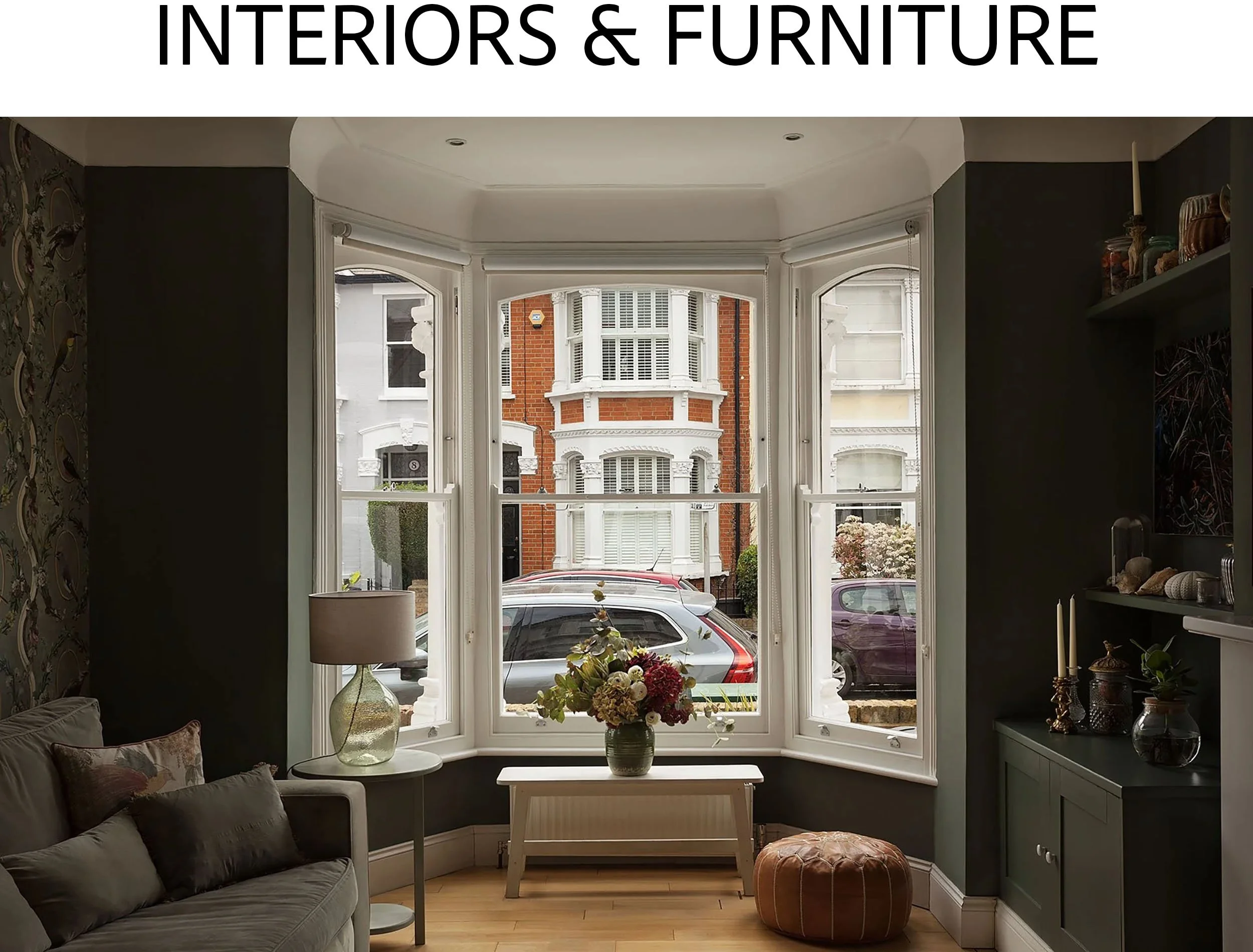 INTERIORS &amp; FURNITURE