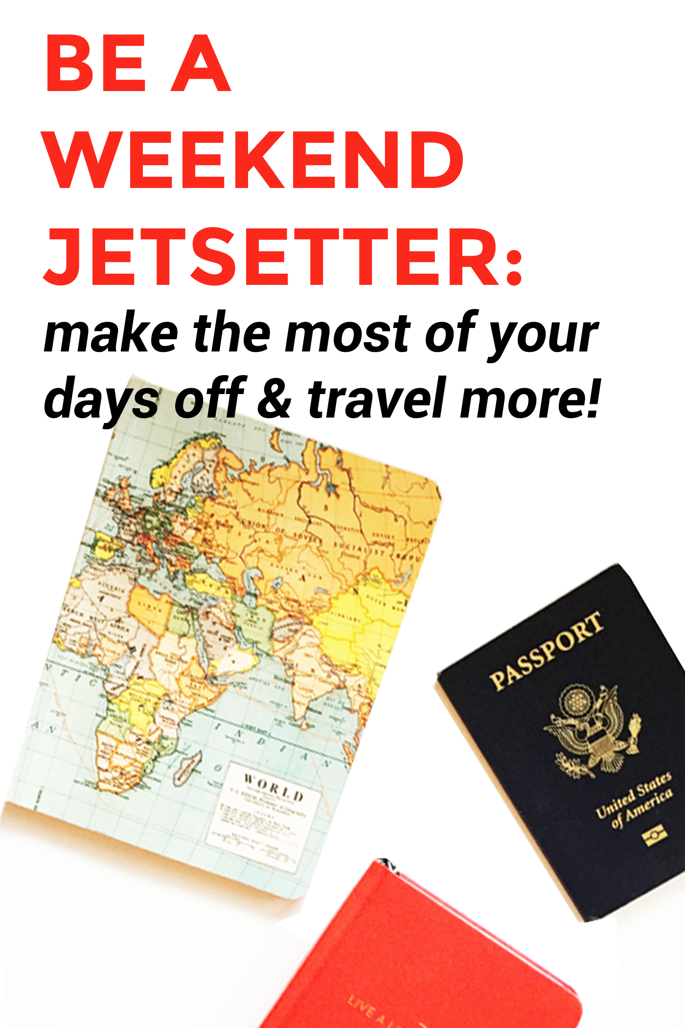 Want To Travel More? Be a Weekend Jetsetter