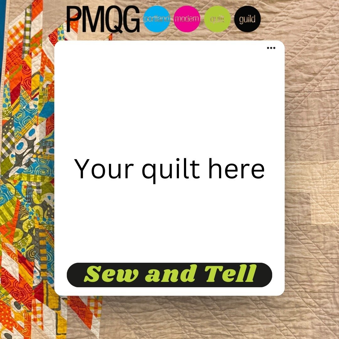 Show &amp; Tell for March is OPEN, show us your quilts...
#portlandmodernquiltguild 
#pmqg