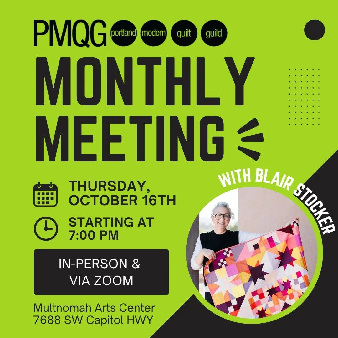 🧵✨ Almost Time! October Meeting with Blair Stocker ✨🧵

📅 Thursday, October 16
⏰ Starts at 7:00 PM
📍 In person at Multnomah Arts Center
Guest passes for this meeting are only $5!
Purchase here: https://portlandmodernquiltguild.com/shop/p/non-pmqg-