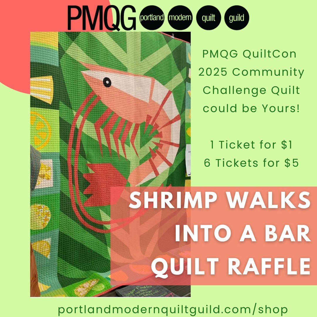 Shrimp Walks Into A Bar... and Wins a Quilt?! 

Don't miss your chance to snag the PMQG Quilt Raffle prize &mdash; a stunning, one-of-a-kind quilt!

 Tickets on sale for... 1 ticket for $1 OR 6 tickets for $5
 Purchase or head to the shop on the PMQG