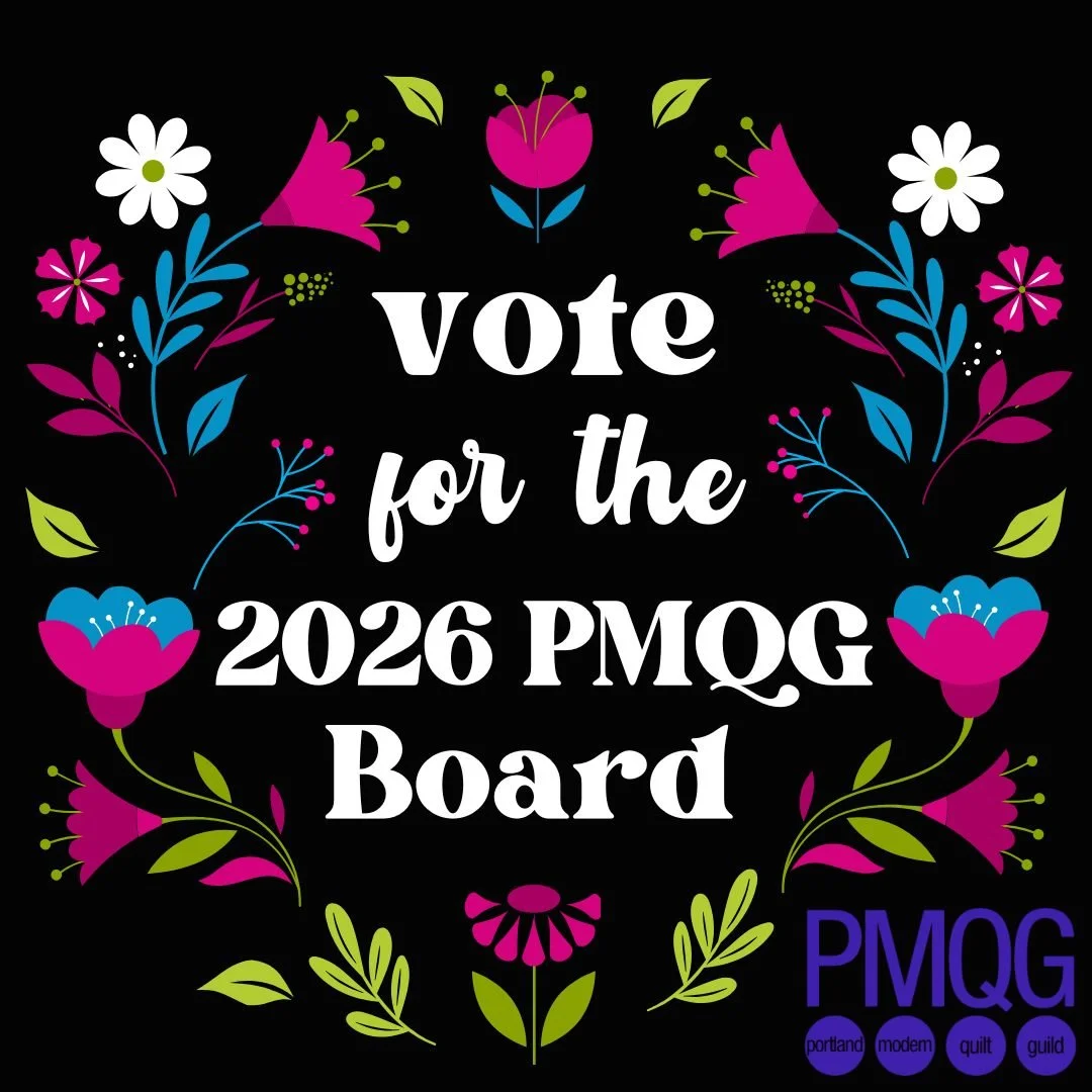 🗳️ 2026 PMQG Board Elections &ndash; Cast Your Vote!

It&rsquo;s time to vote for the 2026 Portland Modern Quilt Guild Board!
As a PMQG member, your voice matters in shaping the future of our guild.

This year&rsquo;s election features a slate of se