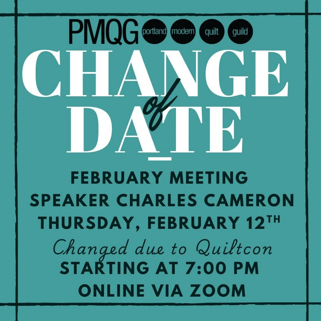 📅 HEADS UP: Change of Date Due to QuiltCon 📅

🎨 February PMQG Speaker: Charles Cameron
(@FeltLikeSweets)

🗓 Thursday, February 12 (one week earlier than usual)
⏰ 7:00 PM
💻 Online via Zoom
🎟 Guest passes: $10 
https://portlandmodernquiltguild.co