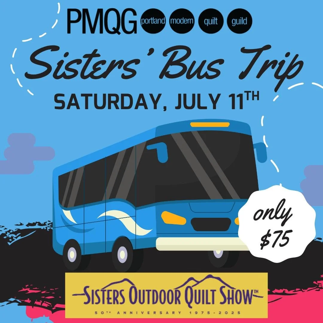 🚌✂️ PMQG Sister's Bus Trip &ndash; Quilt Show Day!

Trip: Saturday, July 11th | Sisters, Oregon Seats: $75

🎓 Scholarship Applications Now Open! Apply for a sponsored seat on the bus &mdash; applications close Saturday, March 28th. Winners will be 