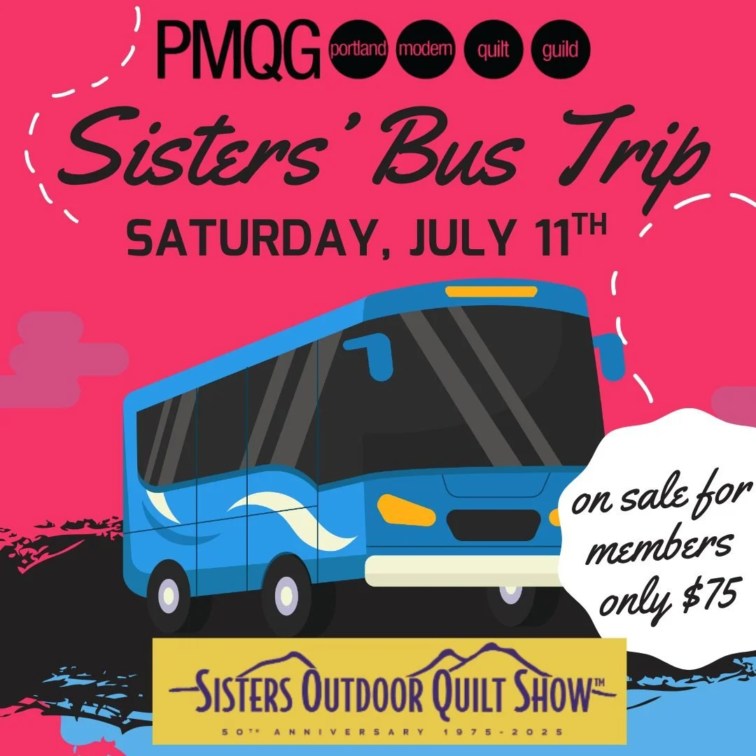 🚌✂️ PMQG Sister's Bus Trip &ndash; Quilt Show Day!
Trip: Saturday, July 11th | Sisters, Oregon 

🎟️ Tickets On Sale for $75 for Members only now! 
Opens up to Non-Members in Mid-May 

Join us for a luxury day trip to the legendary Sisters Outdoor Q