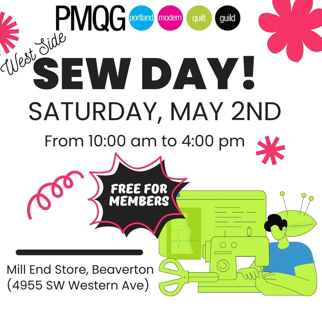 🧵✨ PMQG May West Side Sew Day

📅 Saturday, May 2nd 
⏰ 10:00 AM &ndash; 4:00 PM
📍 Mill End Store, 4955 SW Western Ave, Beaverton, OR
💛 Free for PMQG Members

Grab your projects and come sew the day away with us! Whether you&rsquo;re tackling a UFO
