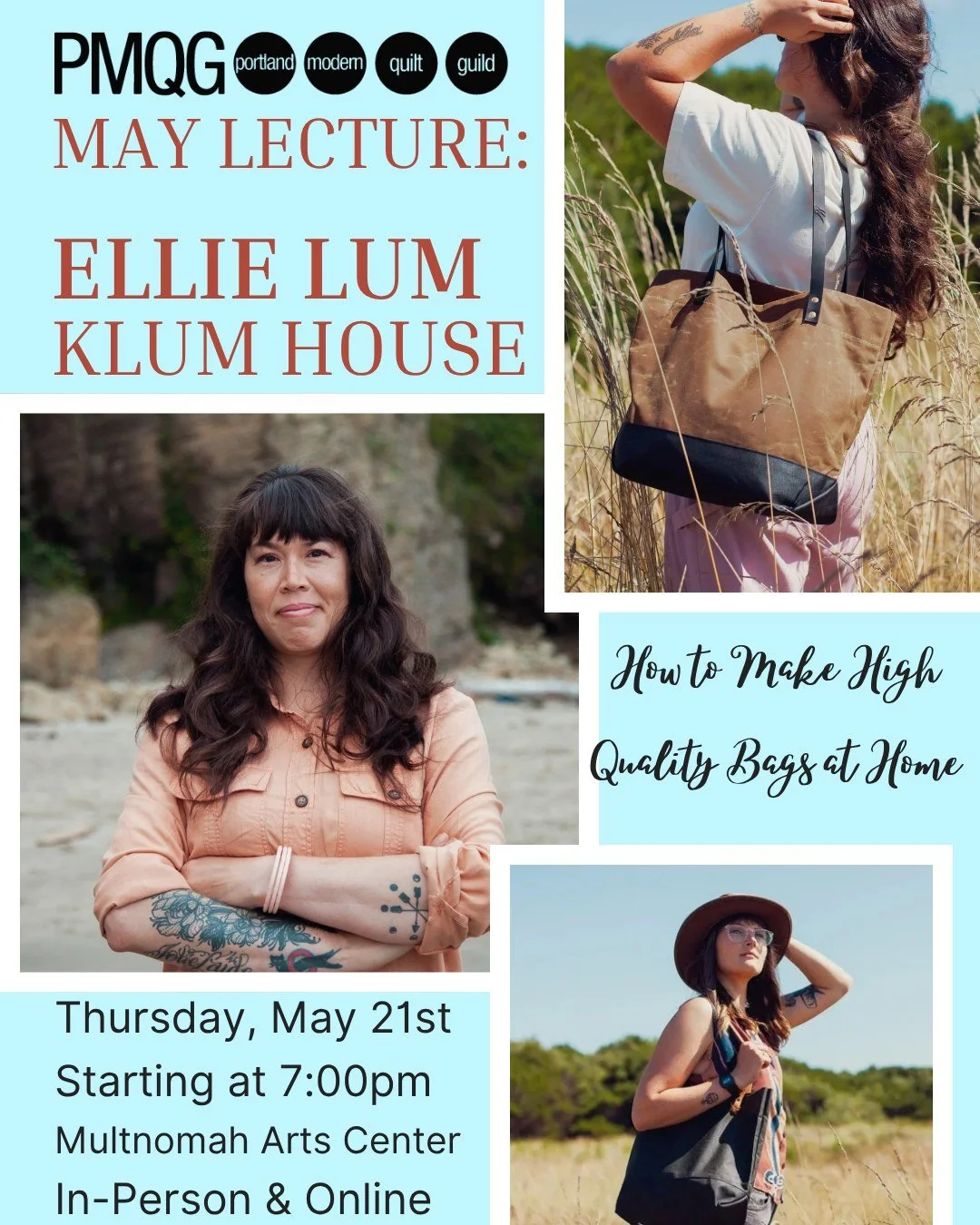 PMQG May Lecture:
Ellie Lum
of Klum House

Thursday, May 21st
Starting at 7:00 pm
At the Multnomah Arts Center &amp; Online via Zoom

Topic: How to Make High Quality Bags at Home

Klum House founder Ellie Lum has over twenty-five years of professiona