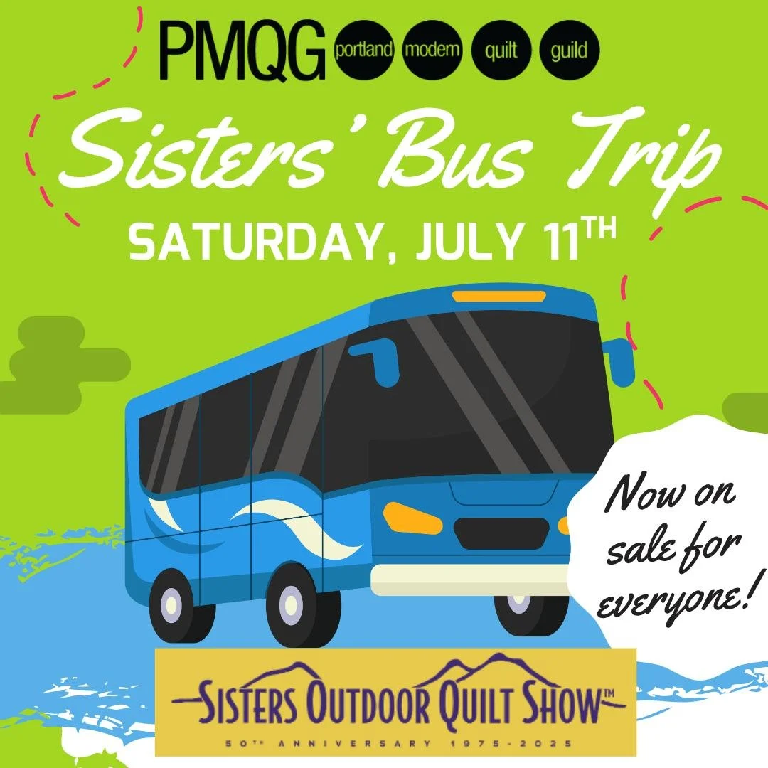 🚌✂️ PMQG Sisters Bus Trip &ndash; Now Open to Everyone!

📍 Saturday, July 11th | Sisters, Oregon
🎟️ Bus Seat: $75
➕ Non-members: additional $5 guest fee

Reserve your seat today at: https://portlandmodernquiltguild.com/shop

Join PMQG for a fun da