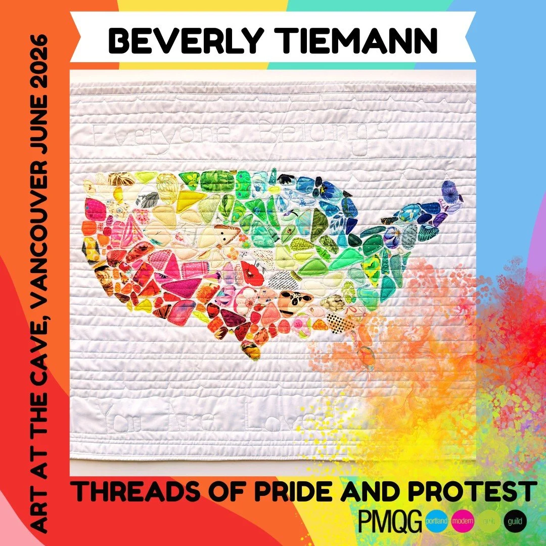 The Portland Modern Quilt Guild is honored to present a powerful collection of fiber art exploring Pride, protest, resilience, identity, and community through quilting and textiles at The Cave Gallery in Vancouver.

These artists have poured incredib