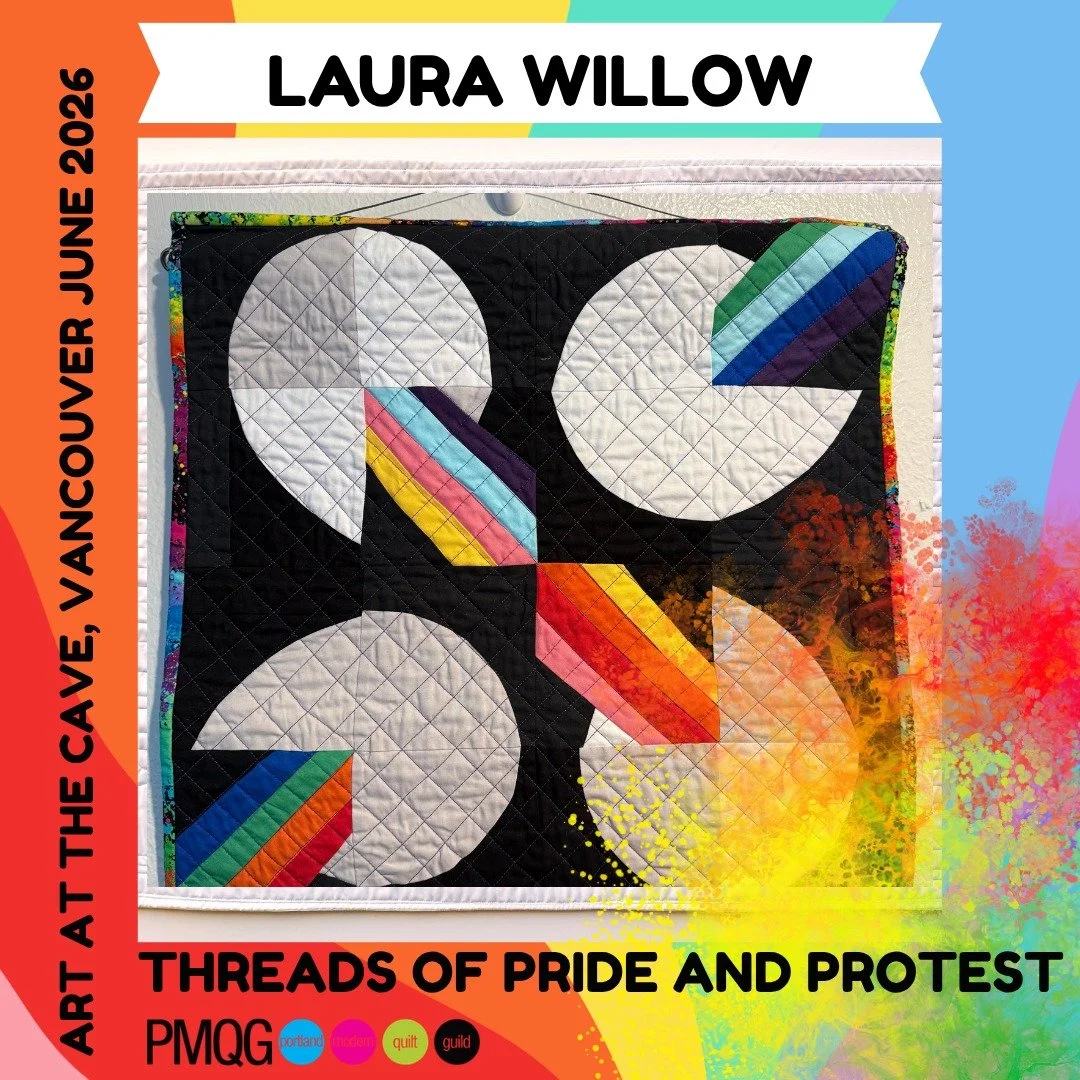 The Portland Modern Quilt Guild is honored to present a powerful collection of fiber art exploring Pride, protest, resilience, identity, and community through quilting and textiles at The Cave Gallery in Vancouver.

These artists have poured incredib
