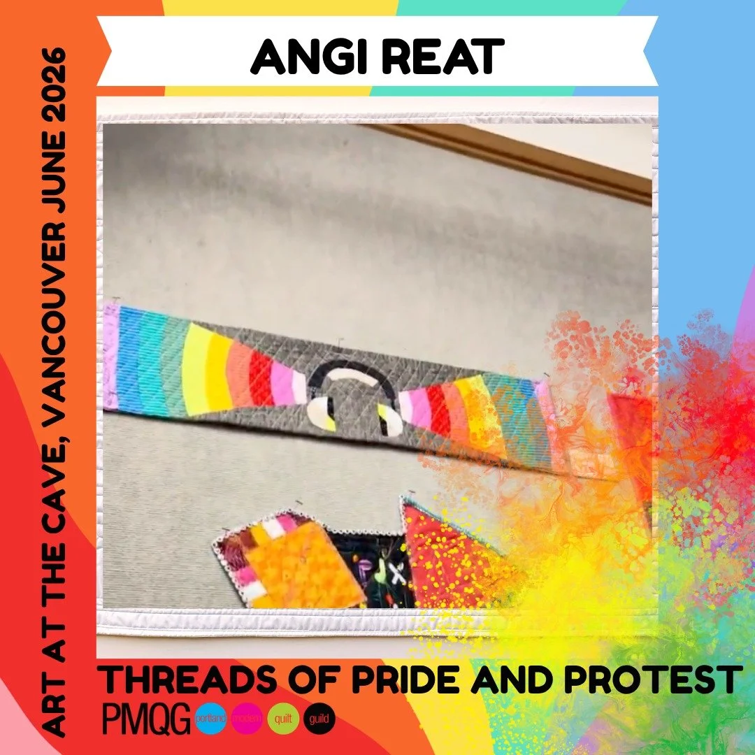 The Portland Modern Quilt Guild is honored to present a powerful collection of fiber art exploring Pride, protest, resilience, identity, and community through quilting and textiles at The Cave Gallery in Vancouver.

These artists have poured incredib