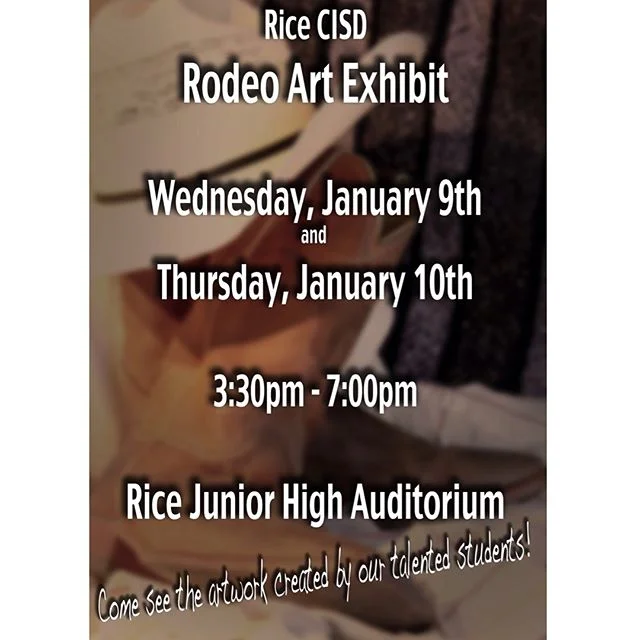 Come by the Rice Junior High auditorium January 9th and 10th to see the Rodeo art made by the talented students of Rice Consolidated! All grade levels will be displayed, and artwork will be judged and ribbons placed the second night of the open house