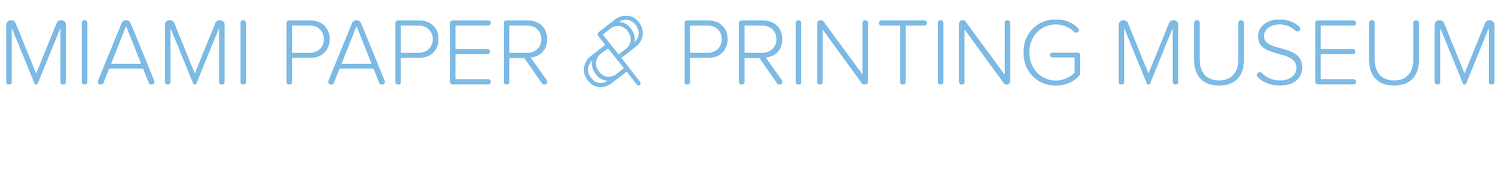 Miami Paper &amp; Printing Museum