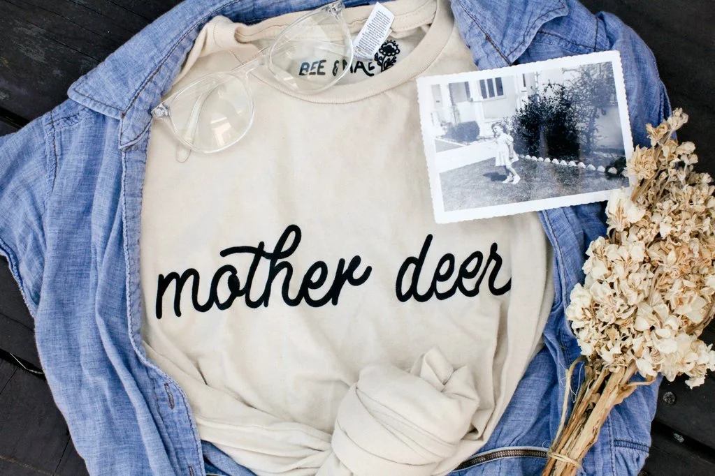 Bee and Mae Mother Deer T-shirt . I started following these gals on Insta and love their vibe. The tshirt is incredibly soft and comfortable. 