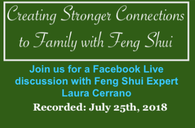 Click Here to Watch “Creating Stronger Connections to Family with Feng Shui.”