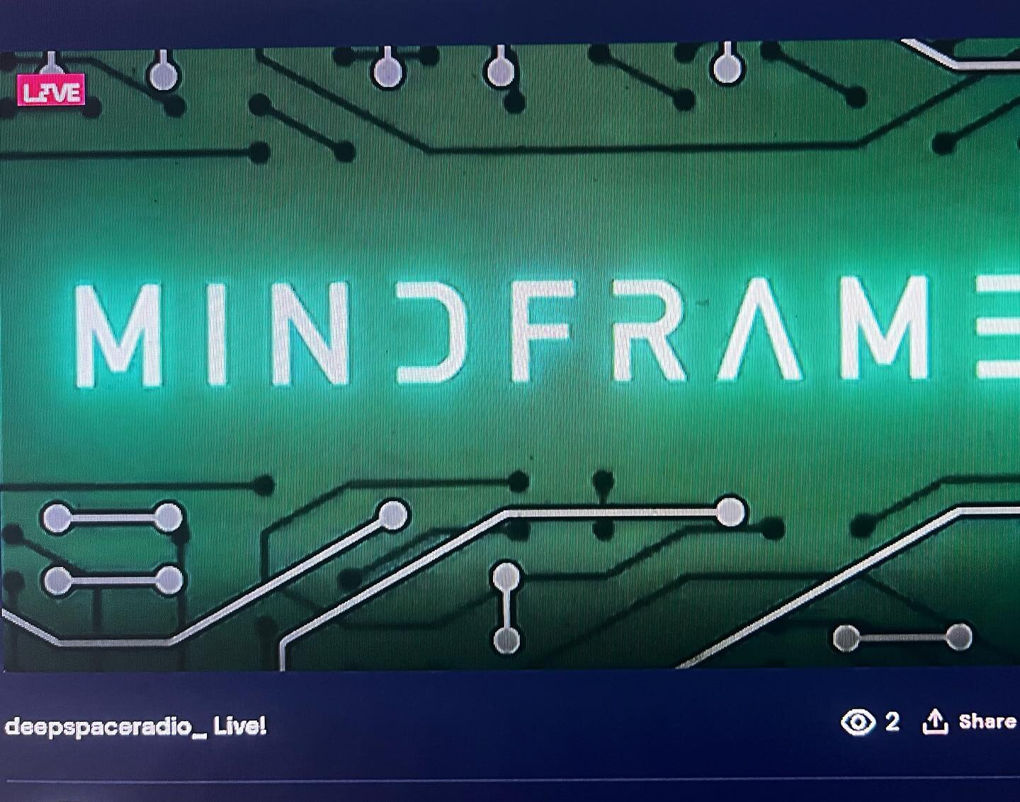 Mindframe all day starting at 12 noon on deepspaceradio - watch the visuals or just listen!!