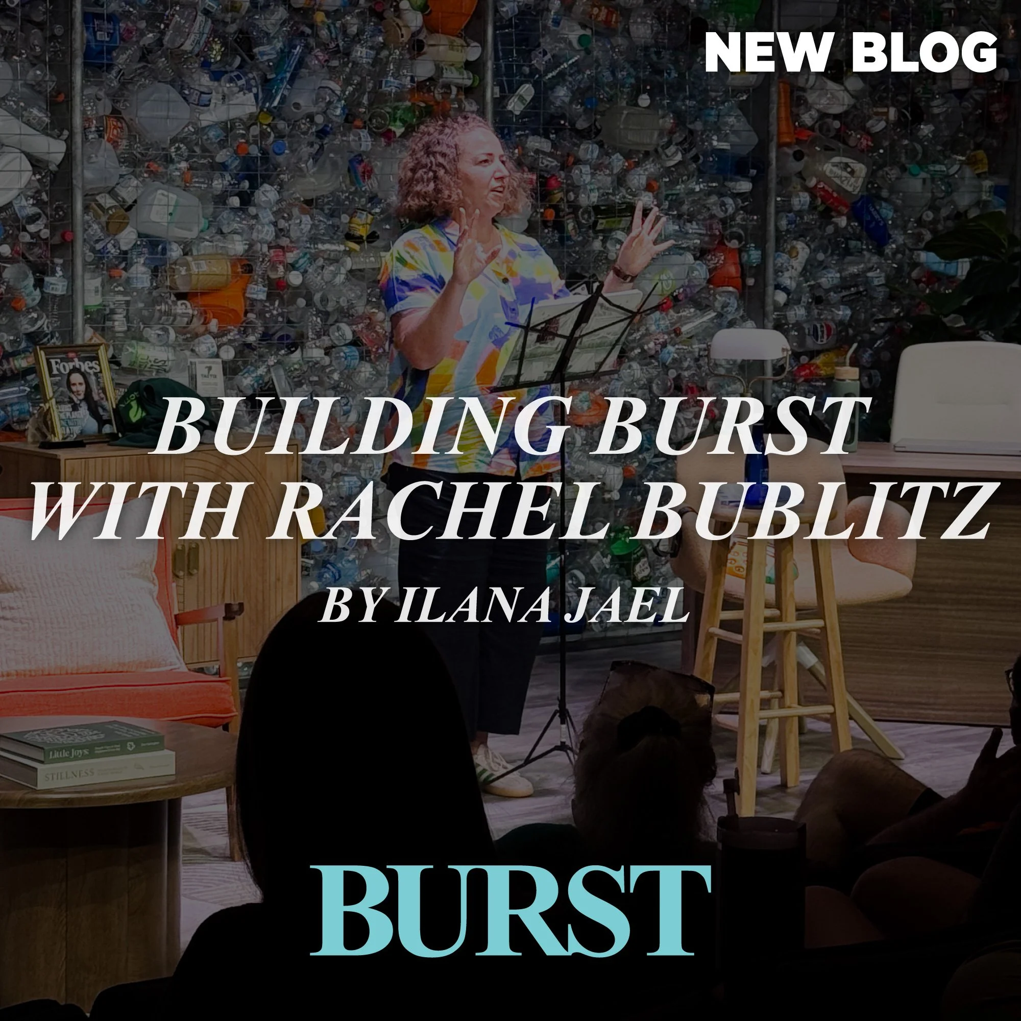 Building Burst with Rachel Bublitz by Ilana Jael