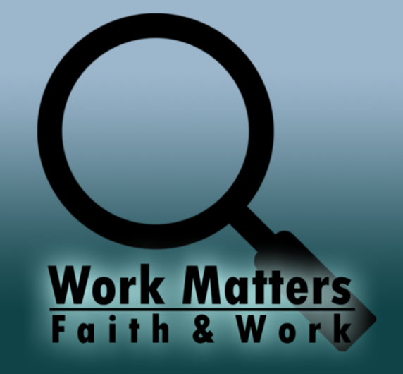 Faith and Work: A Marriage Made by God | Multiple Scriptures