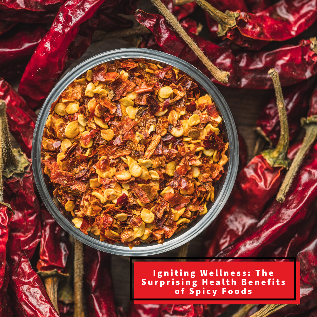 Igniting Wellness: The Surprising Health Benefits of Spicy Foods