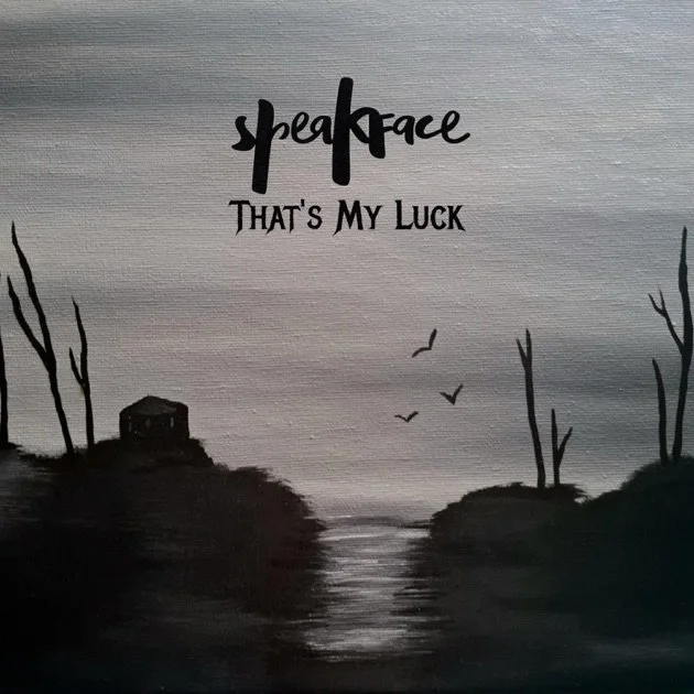 Speakface - That’s My Luck