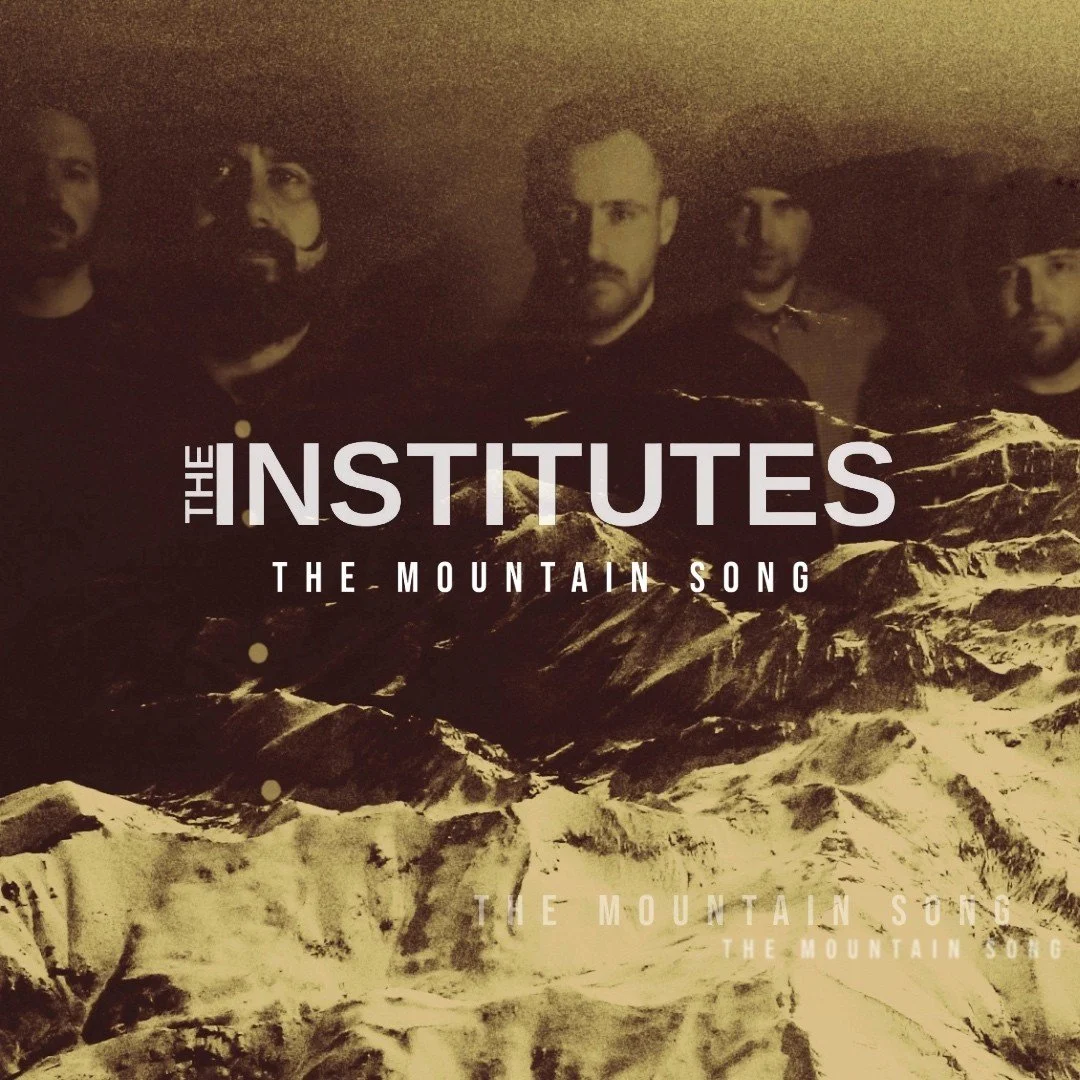 The Institutes - The Mountain Song