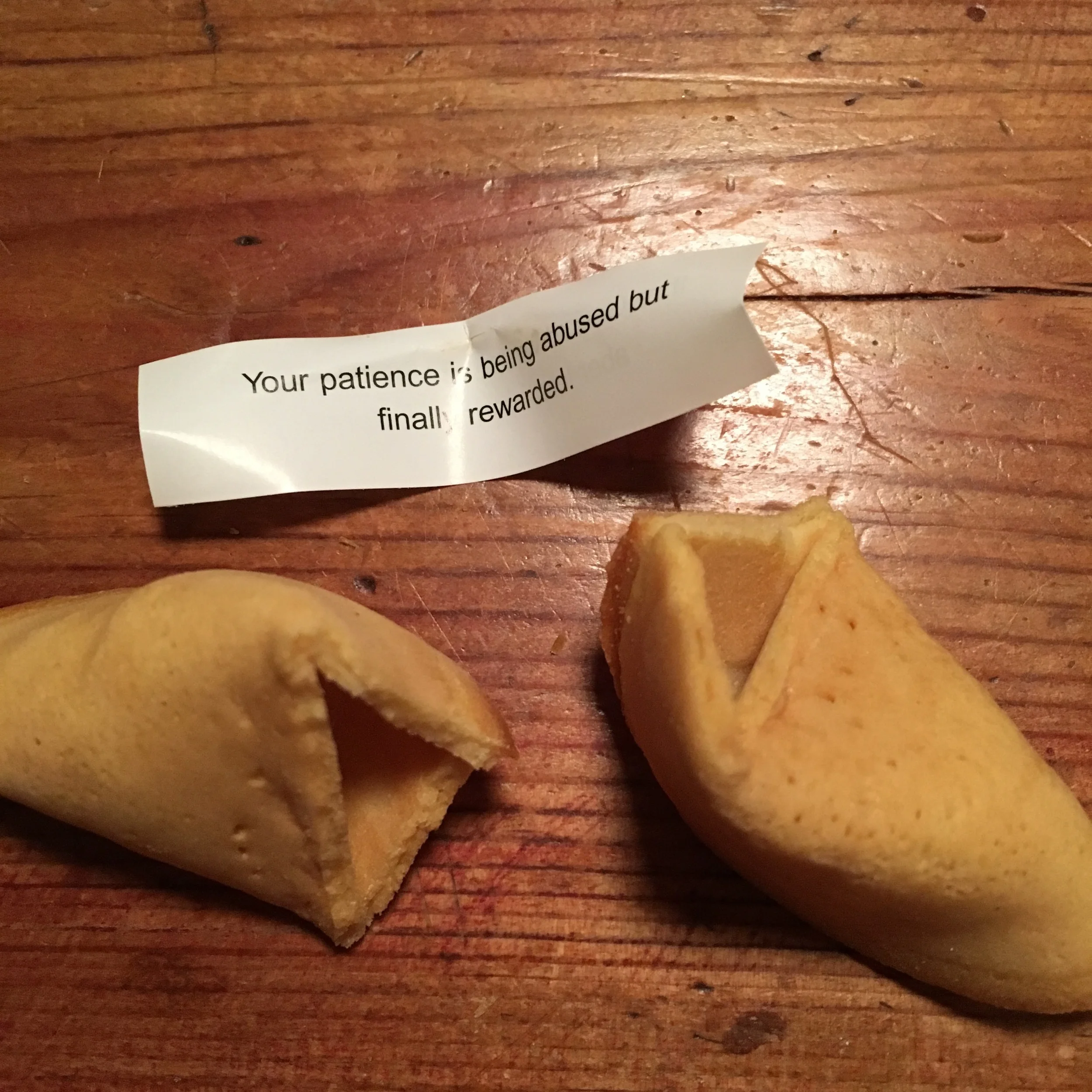 "Your patience is being abused but finally rewarded."