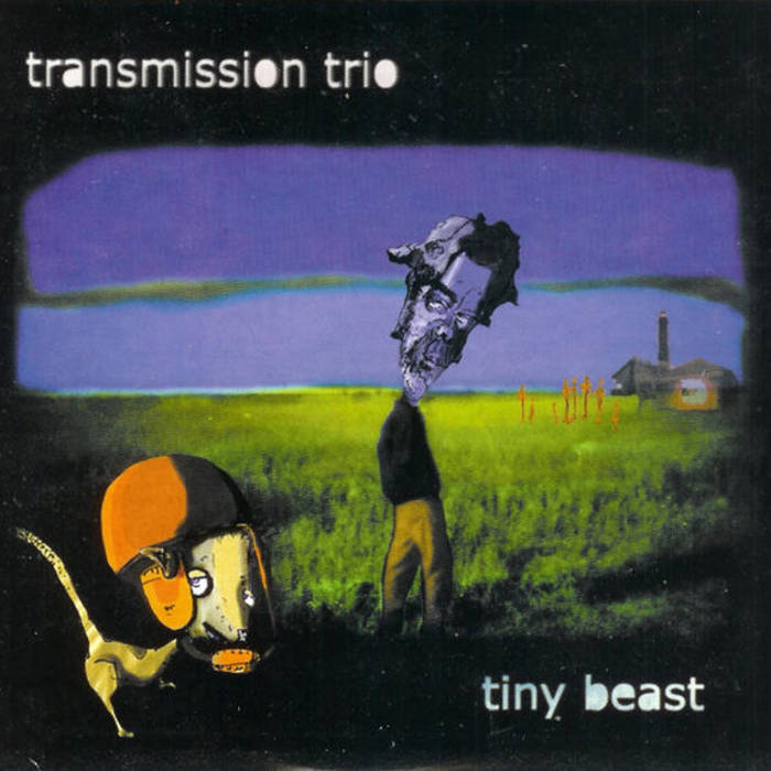 transmission trio | tiny beast | 2003