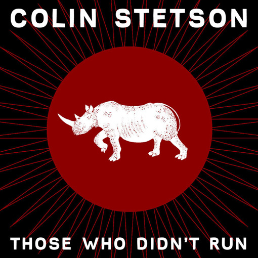 Colin Stetson | Those Who Didn't Run EP 