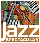 42nd Annual Michigan State University College of Music Jazz Spectacular FINALE CONCERT