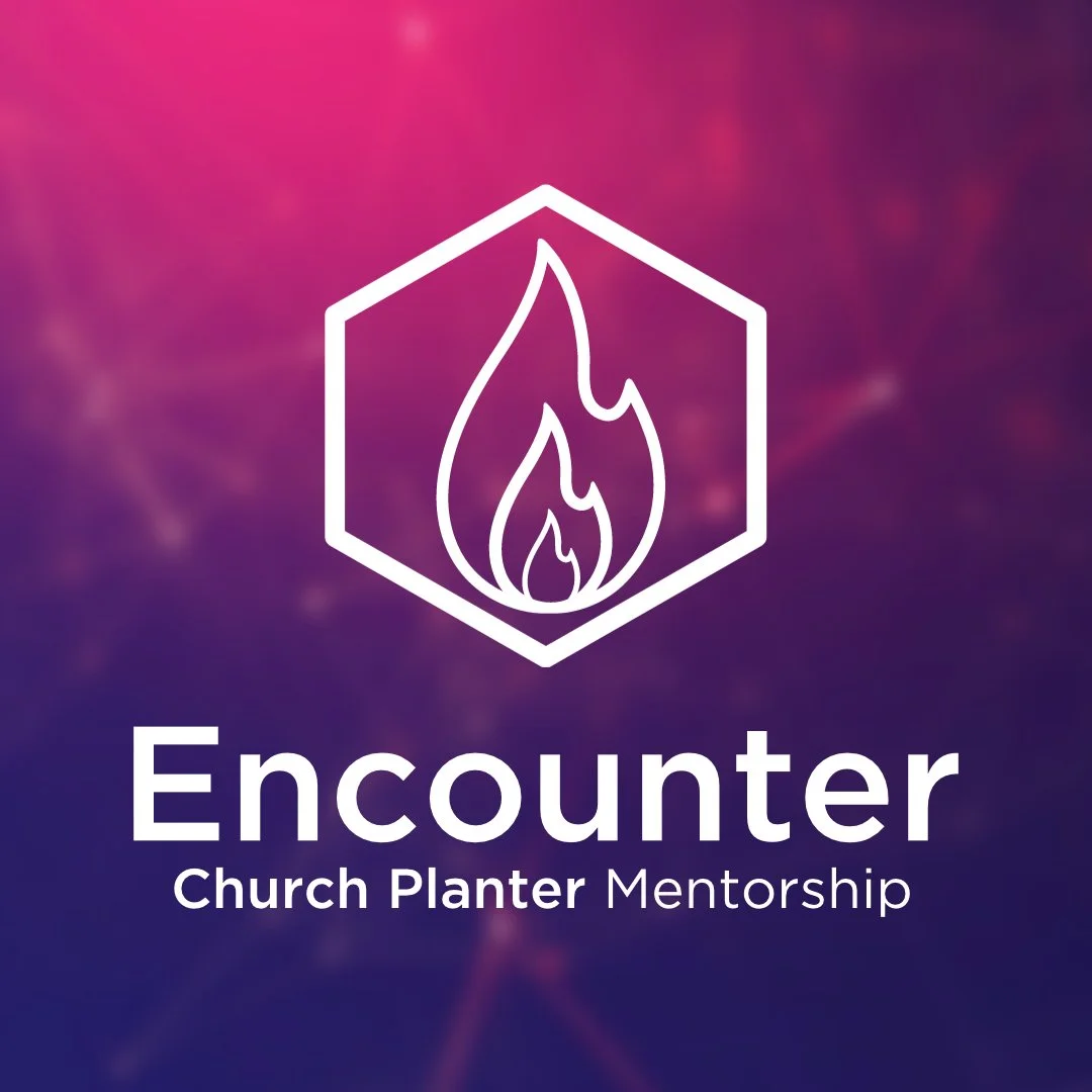 Encounter Weekend - Church Planting Mentorship